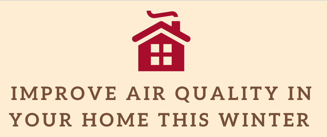 Help improve air quality in your home this winter 